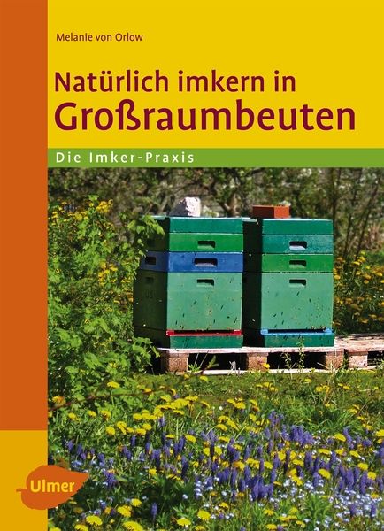 Natürlich imkern in Großraumbeuten, von Orlow